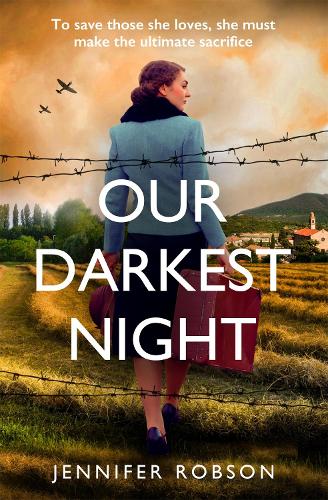Our Darkest Night: A powerfully moving story of love and sacrifice in World War Two Italy