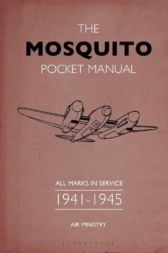 The Mosquito Pocket Manual: All marks in service 1941�1945 (Air Ministry)