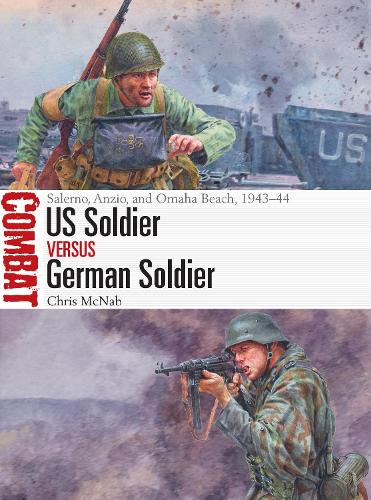 US Soldier vs German Soldier: Salerno, Anzio, and Omaha Beach, 1943–44 (Combat)