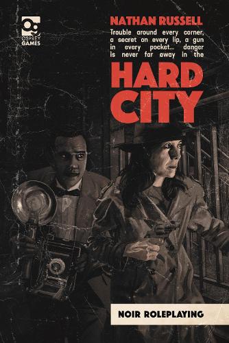 Hard City: Noir Roleplaying (Osprey Roleplaying)