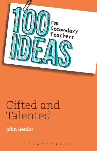 100 Ideas for Secondary Teachers: Gifted and Talented (100 Ideas for Teachers)