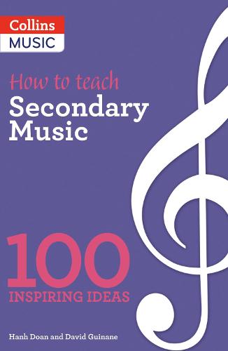 How to teach Secondary Music (100 Ideas for Secondary Teache)