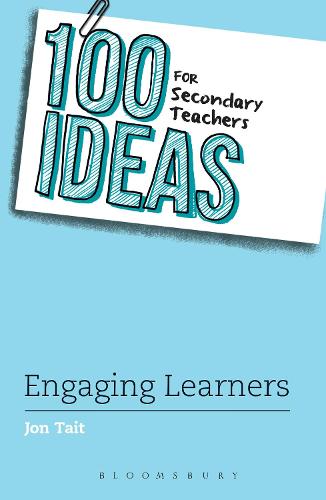 100 Ideas for Secondary Teachers: Engaging Learners (100 Ideas for Teachers)