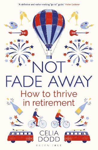 Not Fade Away: How to Thrive in Retirement