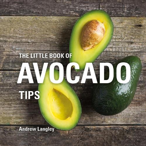 The Little Book of Avocado Tips (Little Books of Tips)