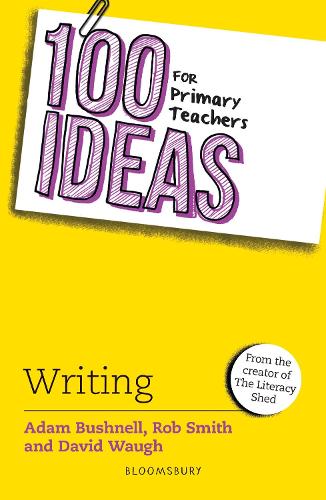 100 Ideas for Primary Teachers: Writing (100 Ideas for Teachers)
