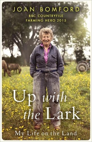 Up With The Lark: My Life On the Land