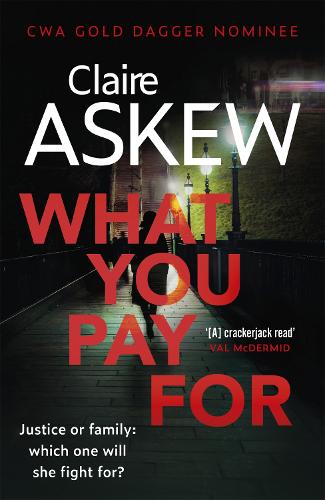 What You Pay For: Shortlisted for McIlvanney and CWA Awards (DI Birch)