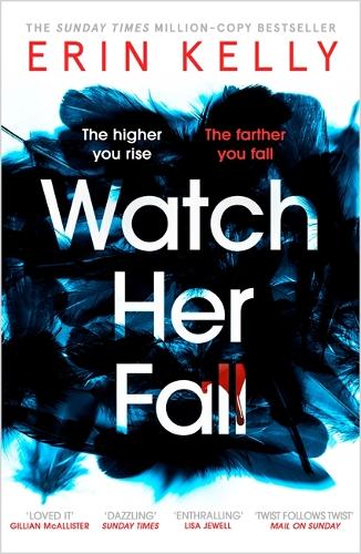 Watch Her Fall: A deadly rivalry with a killer twist! The absolutely gripping new thriller from the million-copy bestseller about friendships, secrets and lies for 2022