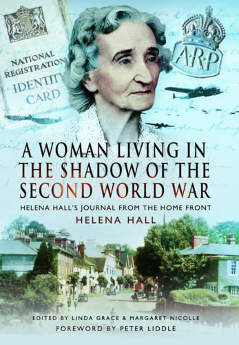 A Woman Living in the Shadow of the Second World War: Helena Hall's Journal from the Home Front