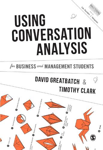 Using Conversation Analysis for Business and Management Students (Mastering Business Research Methods)
