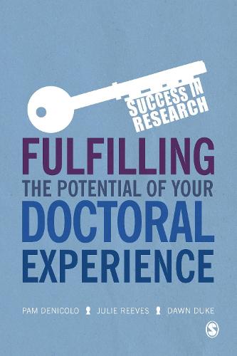 Fulfilling the Potential of Your Doctoral Experience (Success in Research)
