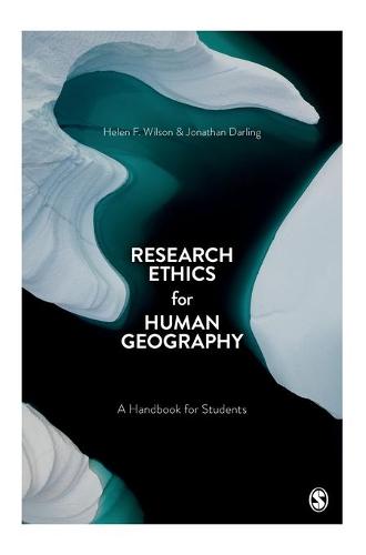 Research Ethics for Human Geography: A Handbook for Students