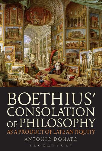 Boethius' Consolation of Philosophy as a Product of Late Antiquity (Criminal Practice Series)