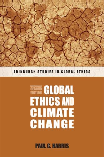 Global Ethics and Climate Change (Edinburgh Studies in Global Ethics)