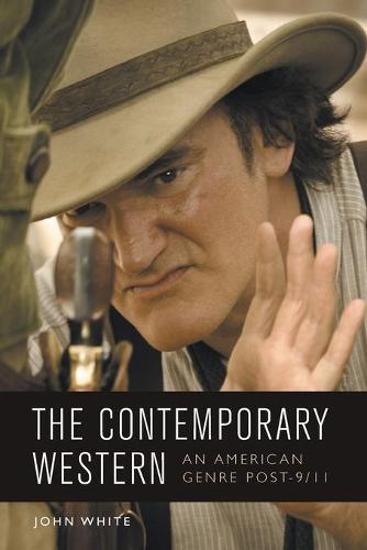 The Contemporary Western: An American Genre Post-9/11