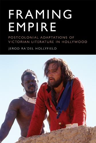 Framing Empire: Postcolonial Adaptations of Victorian Literature in Hollywood