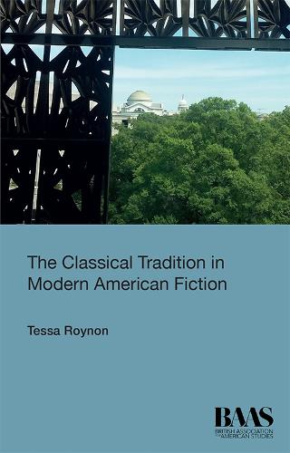 The Classical Tradition in Modern American Fiction (BAAS Paperbacks)