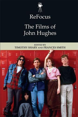 Refocus: the Films of John Hughes (ReFocus: The American Directors Series)