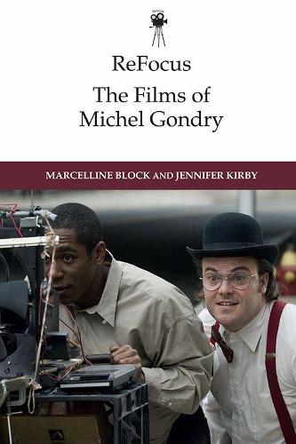 The Films of Michel Gondry (ReFocus: The International Directors Series)