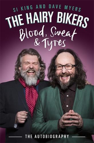 The Hairy Bikers Blood, Sweat and Tyres: The Autobiography