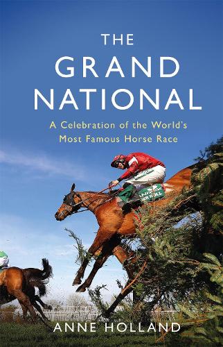 The Grand National: A Celebration of the World’s Most Famous Horse Race