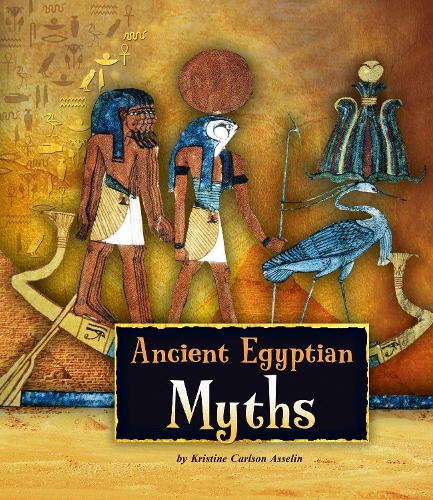 Ancient Egyptian Myths (Fact Finders: Ancient Egyptian Civilization)