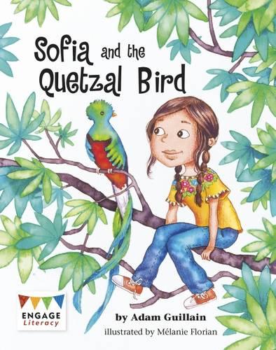 Sofia and the Quetzal Bird (Engage Literacy: Engage Literacy Grey)