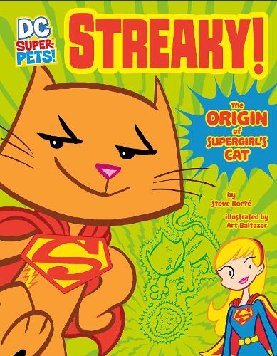 Streaky: The Origin of Supergirl's Cat (DC Super-Pets: DC Super-Pets Origin Stories)
