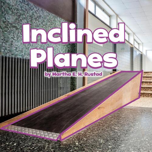 Simple Machines: Inclined Planes