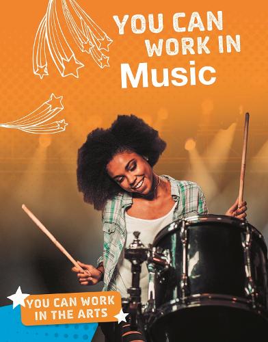 You Can Work in the Arts: You Can Work in Music