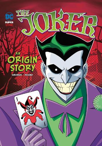 The Joker: An Origin Story (DC Super-villians: DC Super-Villains Origins)