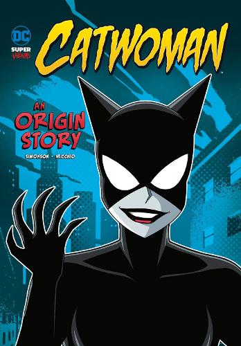DC Super-Villains Origins: Catwoman: An Origin Story