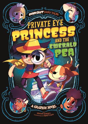 Private Eye Princess and the Emerald Pea: A Graphic Novel (Far Out Fairy Tales: Far Out Fairy Tales)