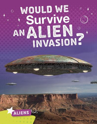 Aliens: Would We Survive an Alien Invasion?