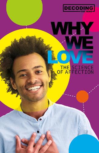 Decoding the Mind: Why We Love: The Science of Affection
