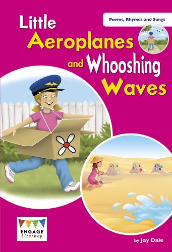 Little Aeroplanes and Whooshing Waves (Engage Literacy Poems, Rhymes and Songs)