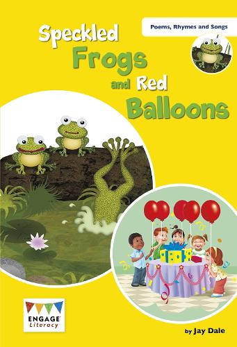 Speckled Frogs and Red Balloons (Engage Literacy Poems, Rhymes and Songs)