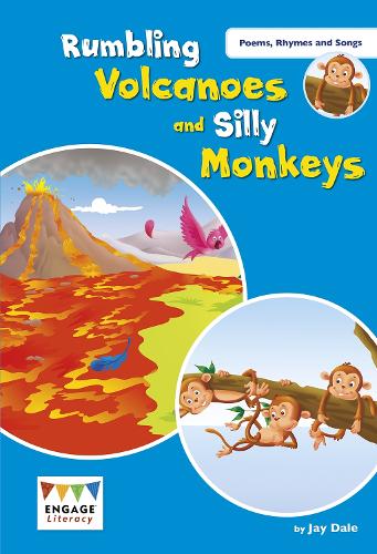 Rumbling Volcanoes and Silly Monkeys (Engage Literacy Poems, Rhymes and Songs)