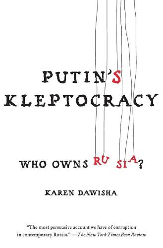 Putin's Kleptocracy: Who Owns Russia?