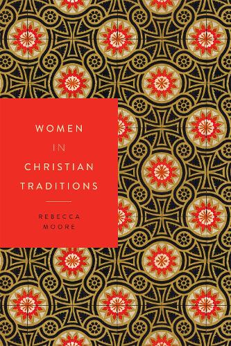 Women in Christian Traditions: 2 (Women in Religions)