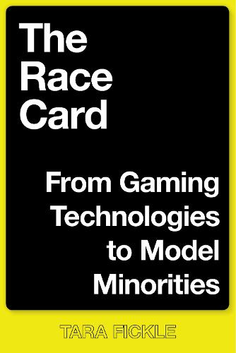 The Race Card: From Gaming Technologies to Model Minorities: 22 (Postmillennial Pop)