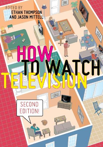How to Watch Television, Second Edition: 3 (User's Guides to Popular Culture)