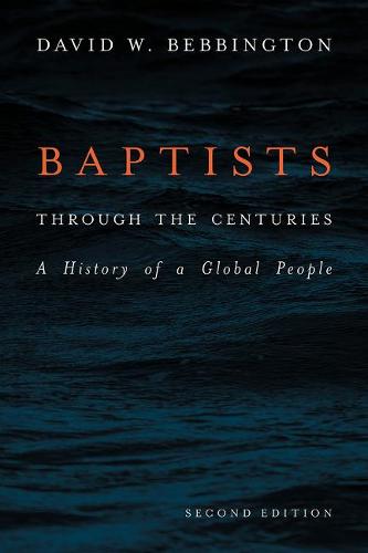 Baptists through the Centuries: A History of a Global People