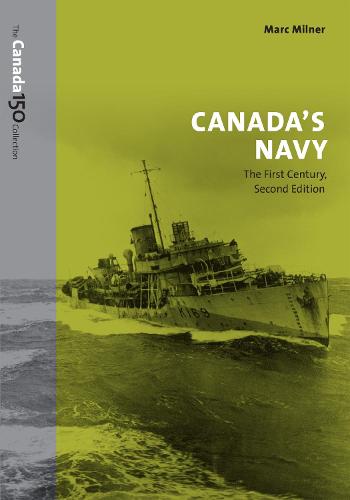 Canada's Navy: The First Century (The Canada 150 Collection)