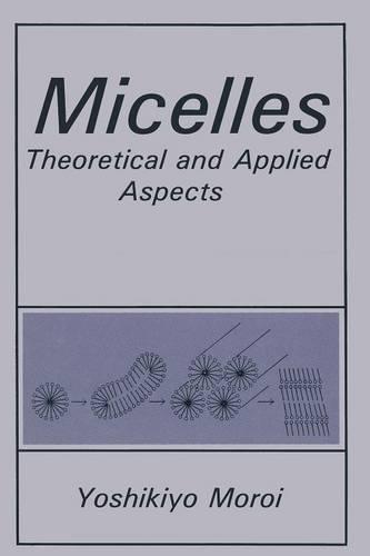Micelles: Theoretical And Applied Aspects