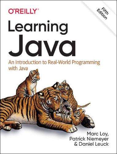 Learning Java: An Introduction to Real-World Programming with Java