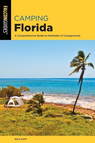 Camping Florida: A Comprehensive Guide To Hundreds Of Campgrounds (Regional Camping Series)