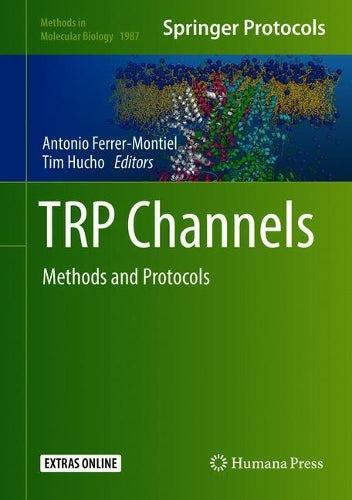 TRP Channels: Methods and Protocols: 1987 (Methods in Molecular Biology, 1987)