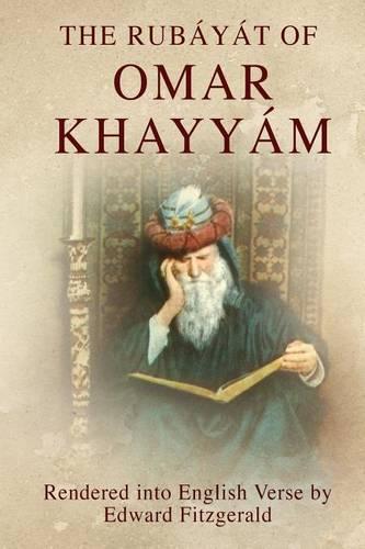 The Rub?y?t of Omar Khayy?m: (or, Rubaiyat of Omar Khayyam)